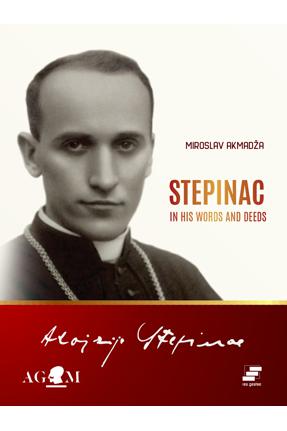 STEPINAC - IN HIS WORDS AND DEEDS